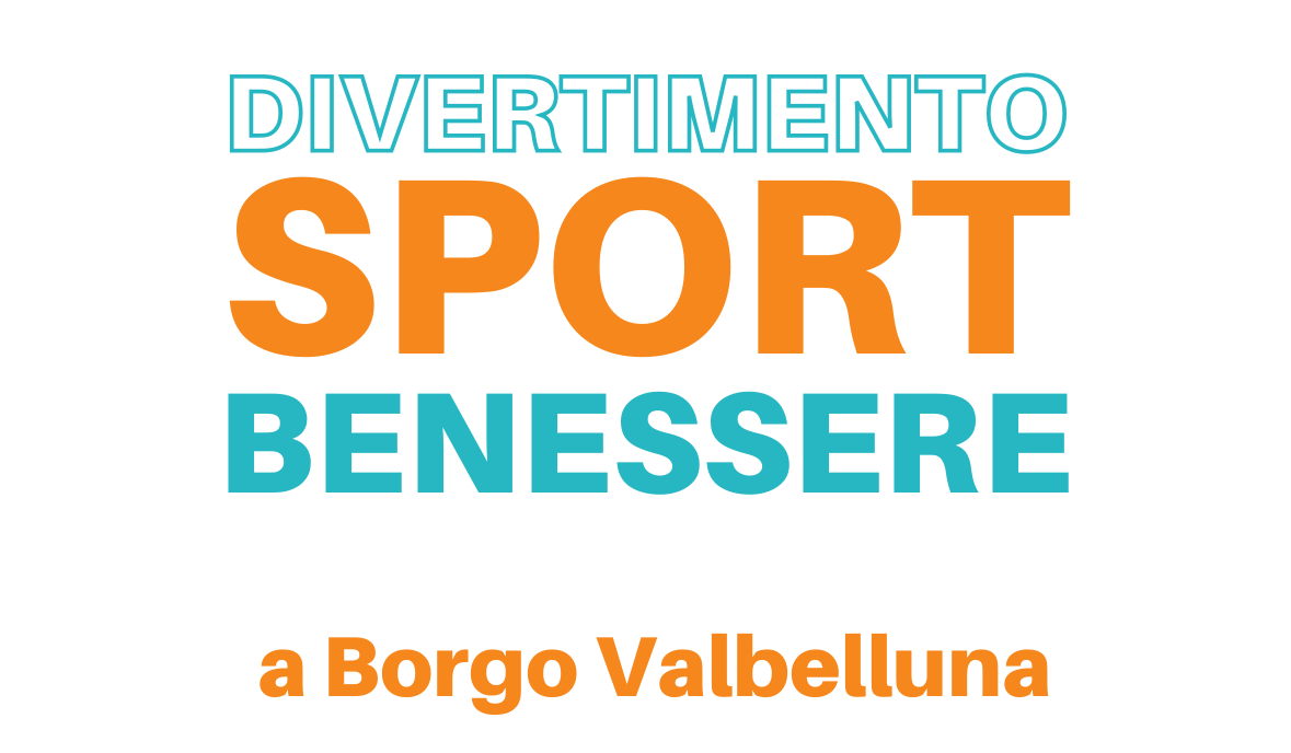 Divertimento, sport e benessere a Borgo Valbelluna